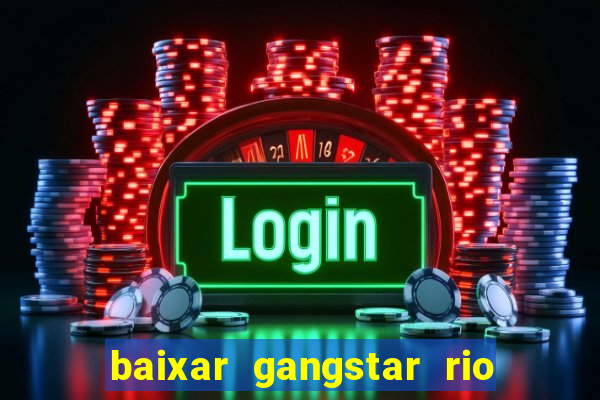 baixar gangstar rio cidade dos santos java